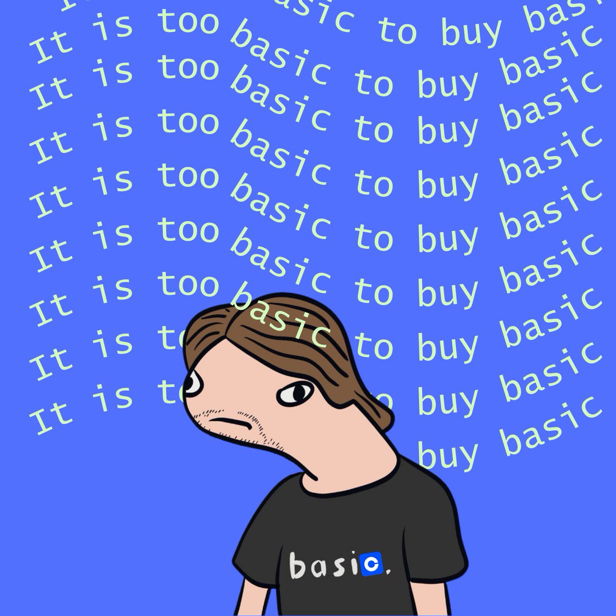 basicoin's tweet photo. Say it with me, "It's too basic to buy basic."

Bet you also can't get it out of your head.

#BASE #BASIC #COINBASE #MEME https://t.co/jQXm5Ah5br