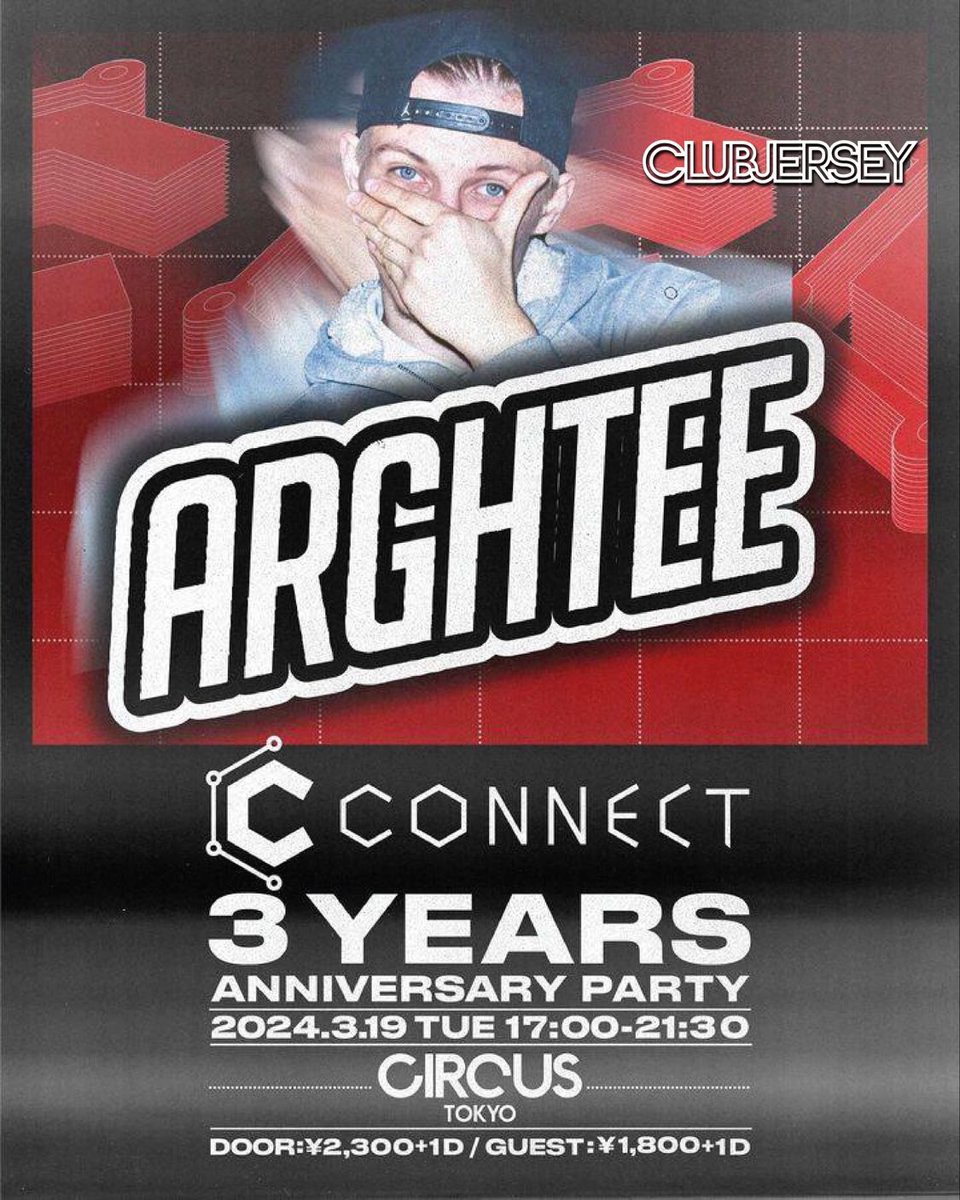 「CONNECT 3周年記念イベント」
 🇹🇭TANFA初来日公演🇯🇵
 〜With Team "Club Jersey"〜

"Club Jersey"レーベルオーナー
 "ARGHTEE" 来日

Special Thanks : <a href="/CLUBJERSEYJAPAN/">CLUBJERSEY JAPAN</a> 

🗓3/19(火)
⏰17:00〜 21:30
🎪CIRCUS TOKYO🎪
※未成年入場🆗

🎫DOOR 2300円＋1D
  GUEST 1800円＋1D

🎨 by <a href="/HIROKI_hgr/">Rock’y</a>