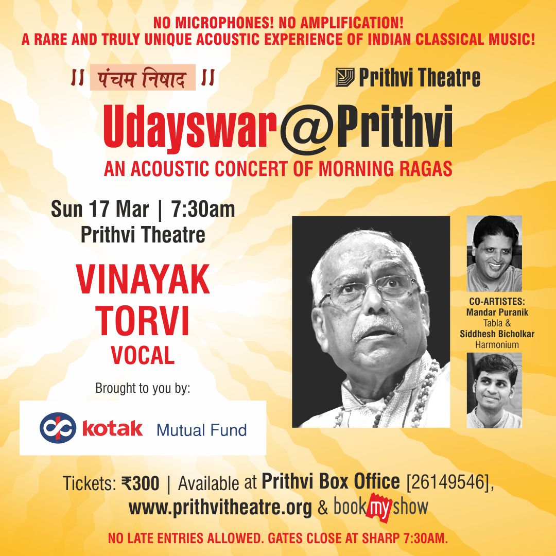 Udayswar@Prithvi Sun 17 Mar 2024 | 7.30 AM sharp | Prithvi Theatre Vinayak Torvi [Vocal] Brought to you by : Kotak Mutual Fund Book your tickets! in.bookmyshow.com/.../udayswar-p… Also available at Prithvi Box Office @KotakMF @PrithviTheatre