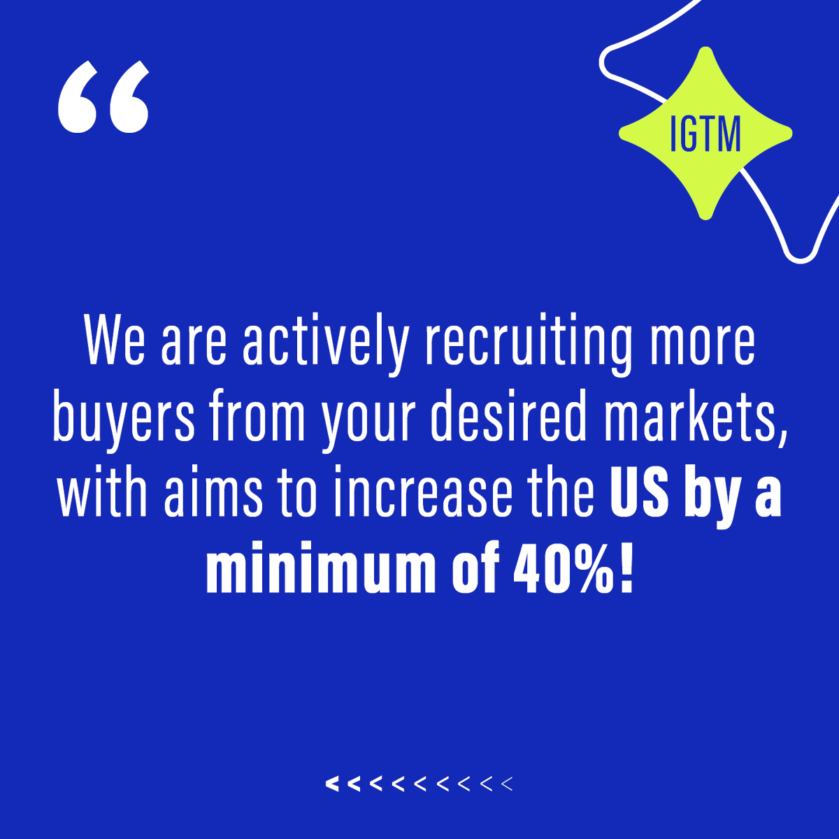 You showed great appreciation for the wide range of buyers, mentioning those from the US and Europe in particular. That’s why we’re actively recruiting more buyers from your desired markets, with aims to increase the US by a minimum of 40%! 🇺🇸 igtmarket.com