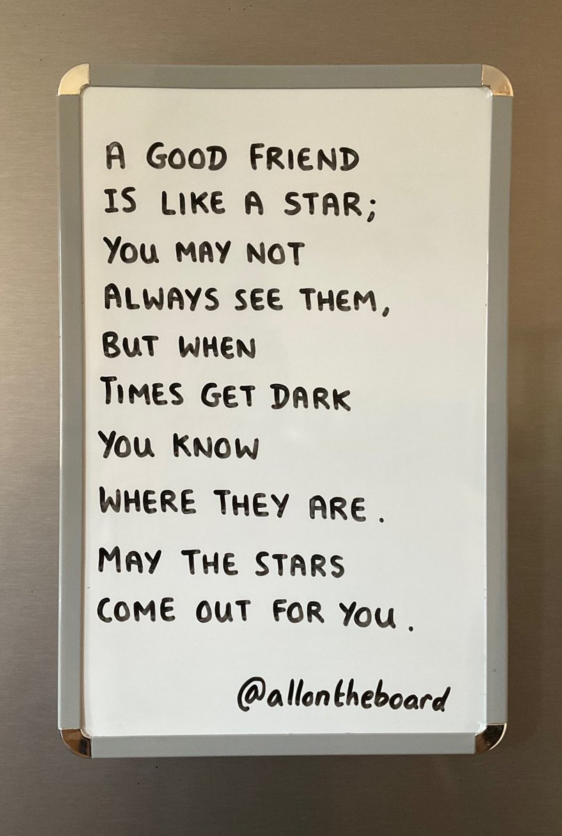 A good friend is like a star; you may not always see them, but when times get dark you know where they are. May the stars come out for you. @allontheboard