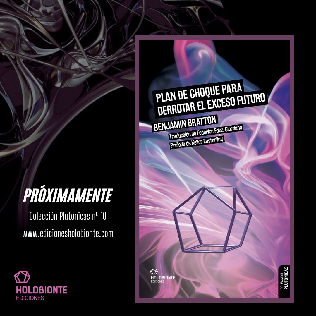 ✨ Próximamente... *PLAN DE CHOQUE PARA DERROTAR EL EXCESO FUTURO* De BENJAMIN BRATTON (@bratton) Prólogo de Keller Easterling Traducción de Federico Fdez. Giordano 10 de abril en librerías. 👁️💥 edicionesholobionte.com/plan-de-choque……