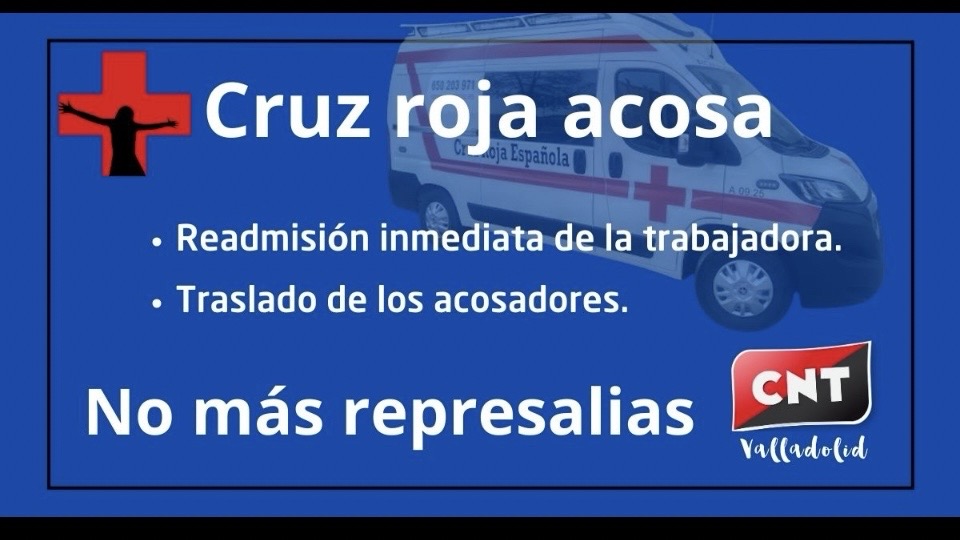 Exigimos la readmisión de la compañera despedida y acosada por @cruzrojava 
Si #CruzRojaAcosa y #CruzRojaDespide, la #CNTResponde