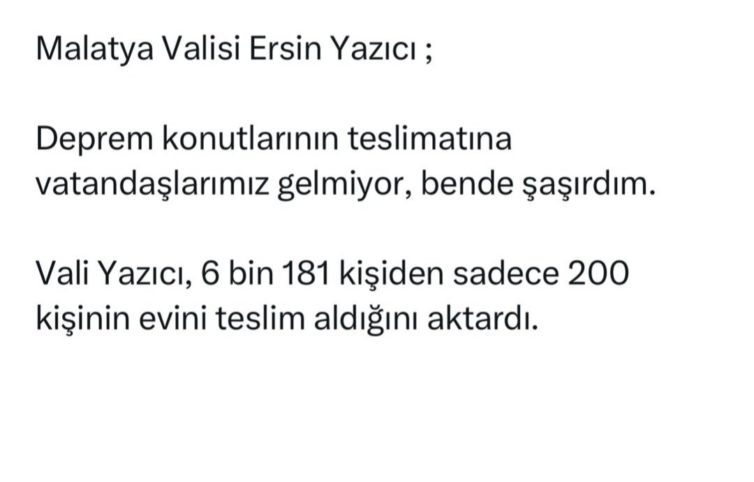 Malatya Valisi Ersin Yazıcı;
Deprem Konutlarının teslimatına vatandaşlarımız gelmiyor , Bende şaşırdım.
Vali Yazıcı,  6 bin 181 kişiden şuana kadar sadece 200 kişi evini teslim aldığını belirti.