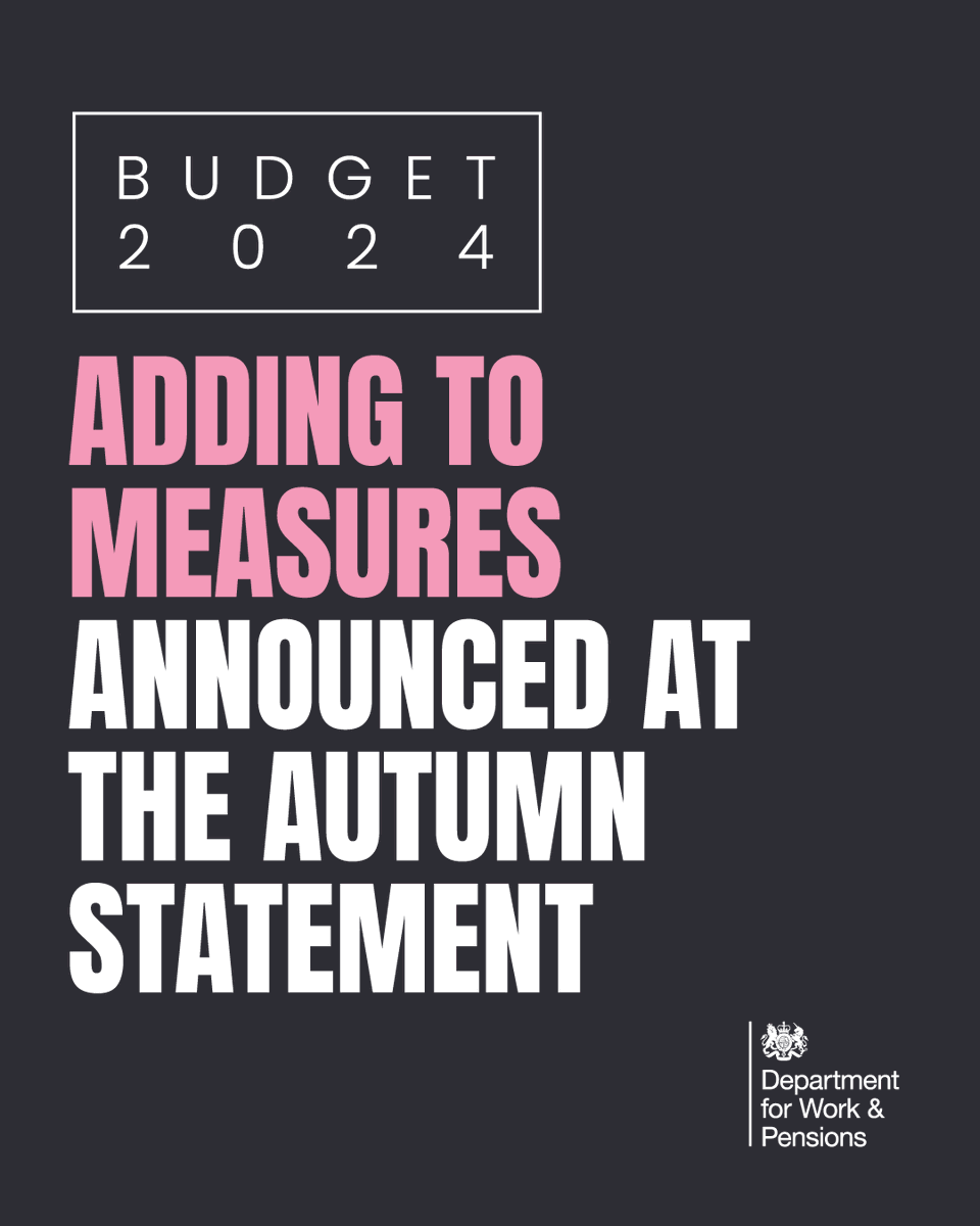 DWPgovuk's tweet photo. #Budget2024: These new announcements add to the measures already introduced during November's #AutumnStatement
- The £2.5bn #BackToWorkPlan
- The 8.5% increase to the State Pension
- The 6.7% rise to working age-benefits
- The uplift to the #LocalHousingAllowance
6/7 https://t.co/KDkVMphcgo