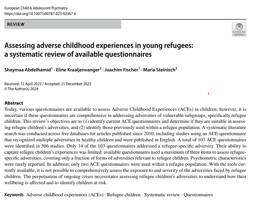 New paper by Shaymaa Abdelhamid, Eline Kraaijenvanger, Joachim Fischer  & Maria Steinisch Assessing adverse childhood experiences in young refugees: a systematic review of available questionnaires link.springer.com/article/10.100…