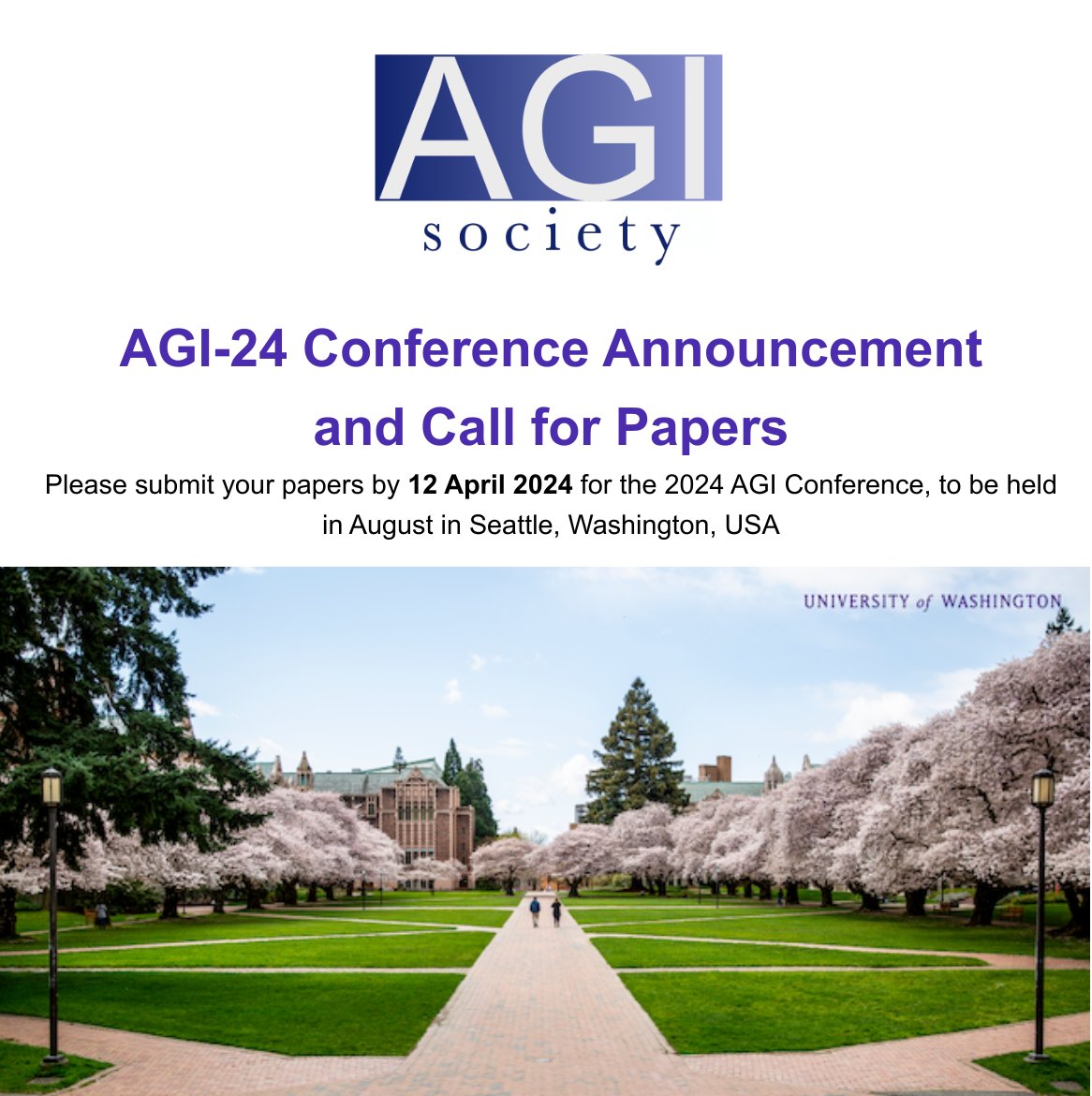 PSA: The call for papers is open for the 17th annual AGI Conference. 

Will be held @UW, Seattle, WA, USA, August 13 – 16, 2024

Deadline April 12.

Proceedings published in Springer’s Lecture Notes in AI Series

agi-conf.org/2024/ #AGI24