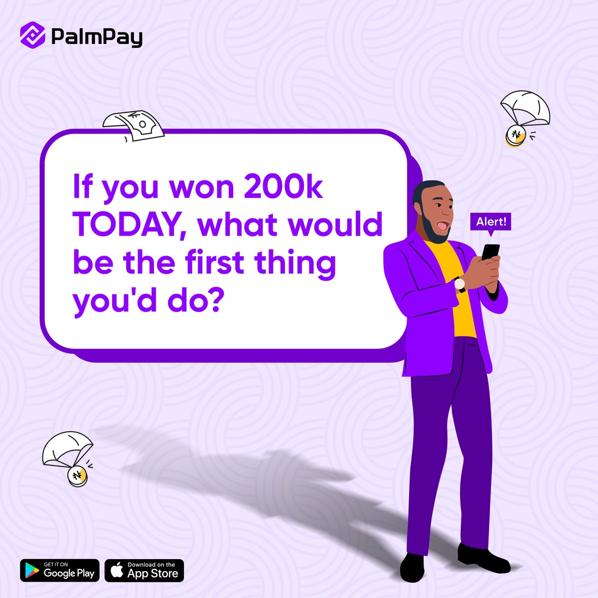 We've all had that fantasy, where we unexpectedly come across a large sum of money.

Whether it's buying that expensive gadget or that fancy dress, we already know what to do with it.

So, tell us: if we handed you 200k right now, what would you do with it?

#PalmPay