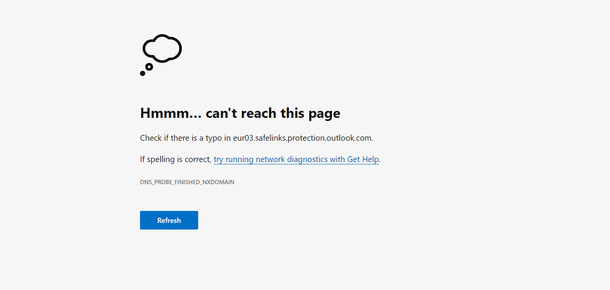 Same issue with <a href="/Plusnet/">Plusnet</a> broadband. At home, I can't access any of the links in my Outlook work email - but it's fine via my 4G mobile.