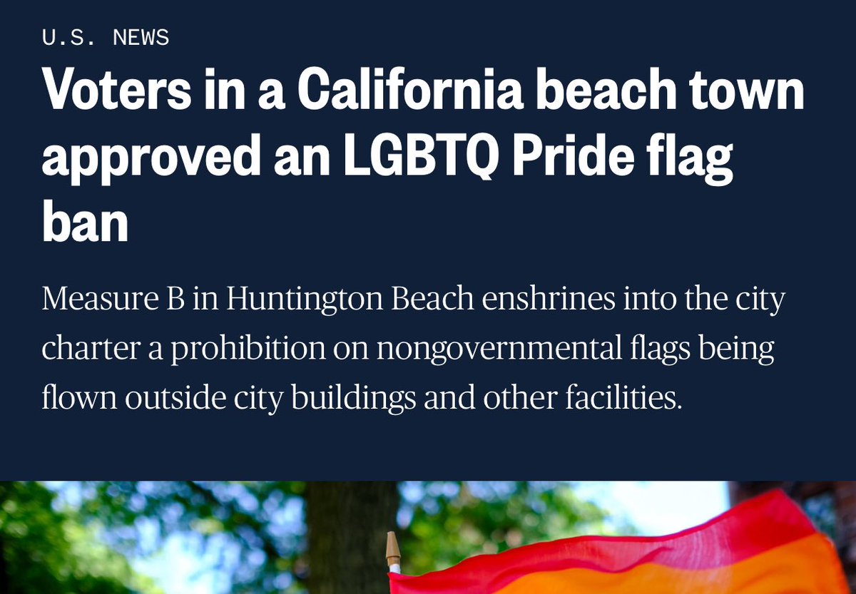 I am actually surprised Huntington Beach,Ca passed this measure. 👏🏽👏🏽The headline is extremely deceptive though, classic liberal NBC. Measure B prohibits a wide array of flags not just the alphabet mafia flags. Hopefully more cities adopt this position. Enough is enough.