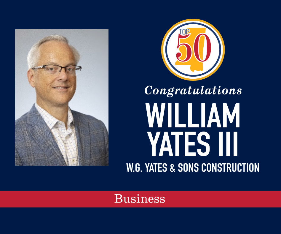Join us in congratulating William Yates III @YatesBuilds on being named to the 7th Class of the Mississippi Top 50. MSTop50 is the annual list of Mississippians judged to be among the most influential leaders in the state. See all of this year's honorees: mstop50.com/winners