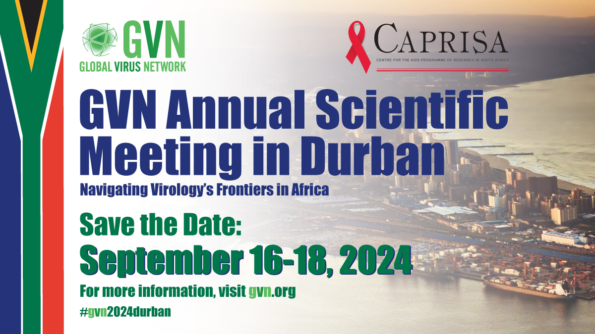 Save the date, 16-18 September 2024, for GVN's Annual Meeting. This year it will be held in Durban, South Africa, hosted by @CAPRISAOfficial and focused on navigating #virology's frontiers in #Africa. Considering sponsoring? Contact us: gvn.org/about/contact/