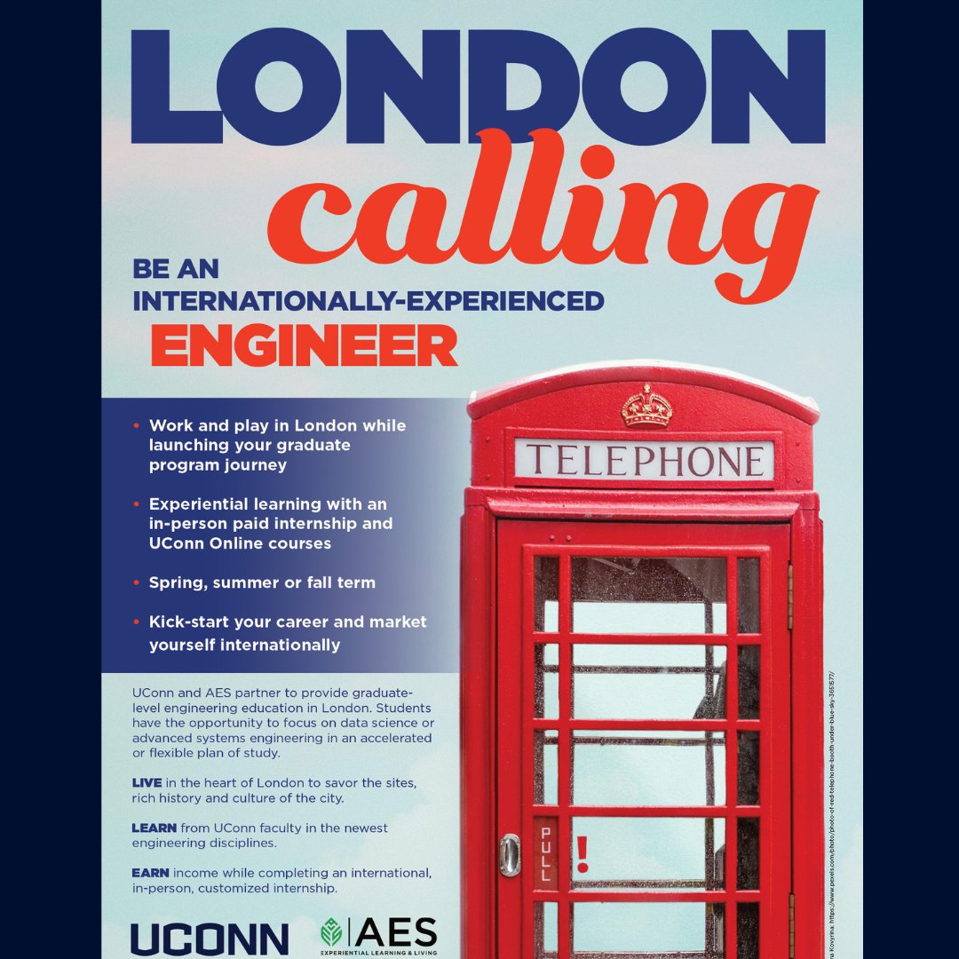 Earn your Master of Engineering with UConn and work as a paid intern in London! Enroll in the experience of a lifetime, combining an in-demand degree with an opportunity to study abroad. Please contact lisa.reinhardt@uconn.edu for more information!
