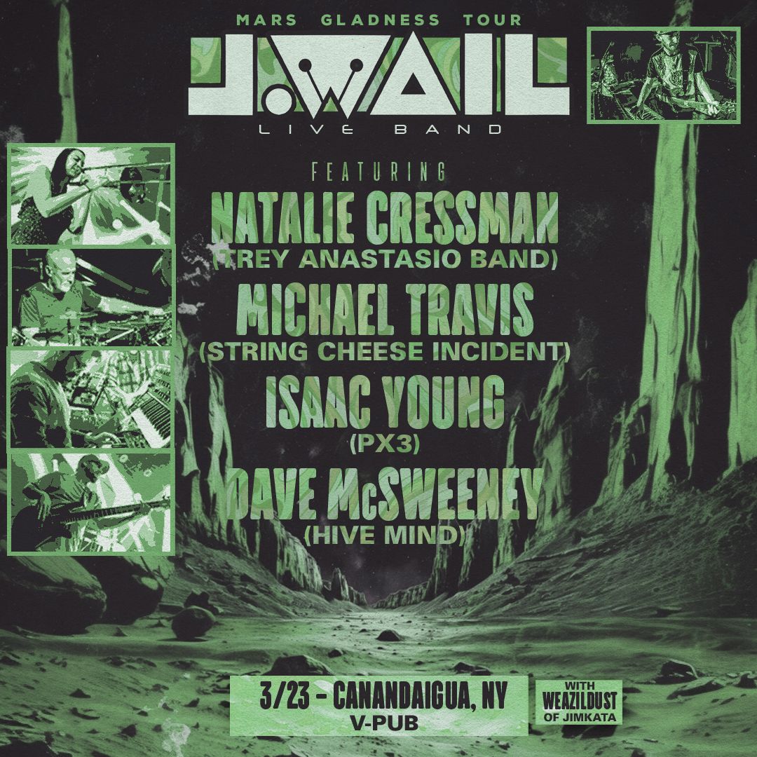 CANANDAIGUA! J.WAIL ft/ Natalie Cressman (Trey Anastasio Band) + Michael Travis (String Cheese Incident) + members Px3 &amp; Hive Mind will be touching down at V-PUB on March 23rd for an evening of electro funky fusion! Plus WEAZILDUST of Jimkata kicking things off!