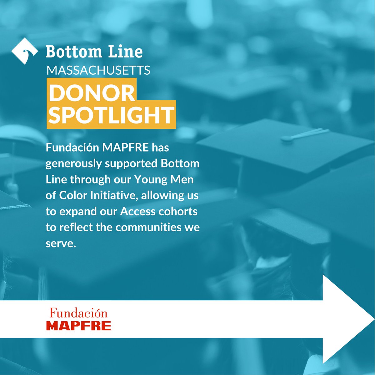 Bottom Line Massachusetts thanks Fundación MAPFRE for their generous ongoing support of Bottom Line & our Young Men of Color Initiative. @MAPFREIns has been a vital signature partner as Bottom Line expands our Access cohorts to ensure they reflect the communities we serve.