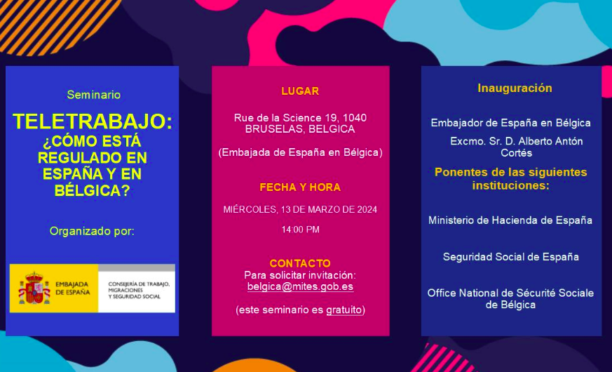 Anota en tu agenda para el día 13 de Marzo: La Consejería de Trabajo, Migraciones y Seguridad Social de la Embajada de España en Bélgica organiza un Seminario sobre Teletrabajo: ¿Cómo está regulado en España y en Bélgica? 🧐