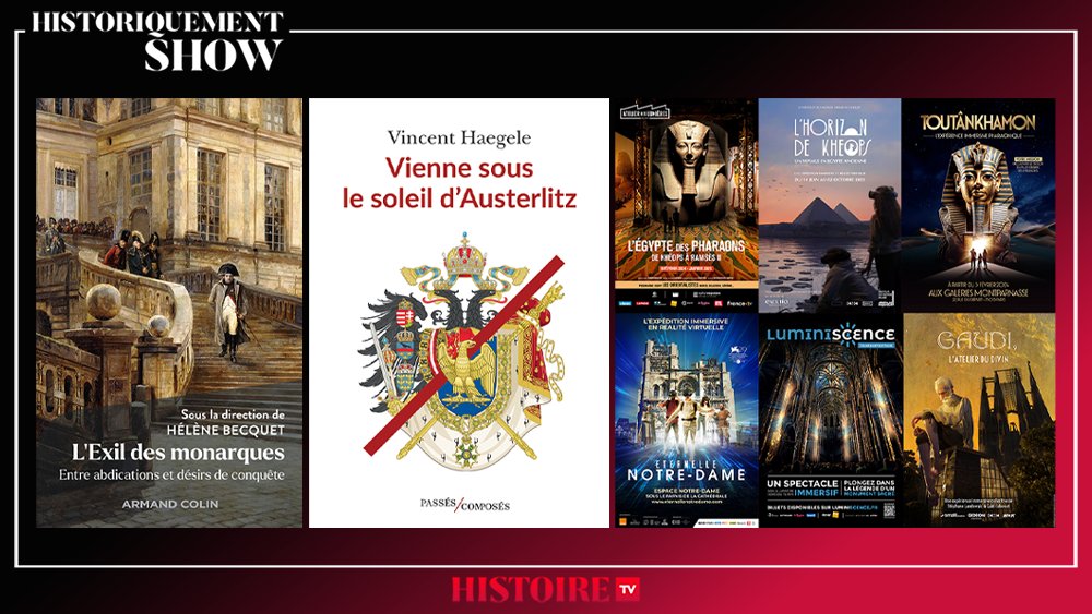 📢 Samedi à 20h dans #historiquementshow, @jchribuisson reçoit Hélène Becquet pour 'L'Exil des monarques' @dunod_editeur et Vincent Haegele pour 'Vienne sous le soleil d’Austerlitz' @PComposes. @ischmitz1 chronique les expositions immersives autour des bâtisseurs d'éternité.