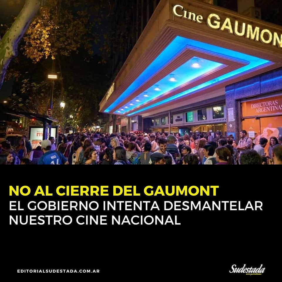 "NO AL CIERRE DEL GAUMONT"

(La motosierra viene por nuestro Cine Nacional)