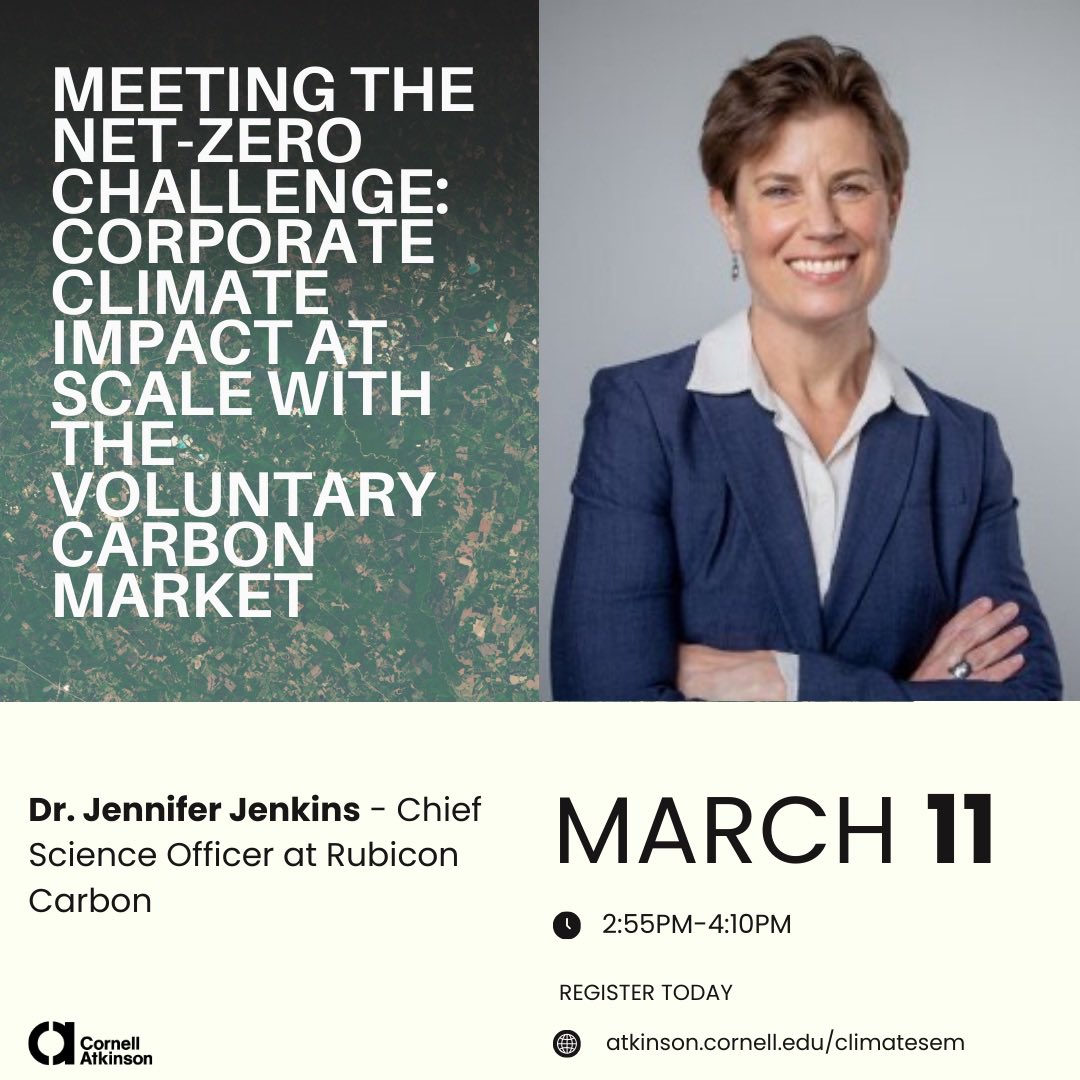 Our next Climate Change Seminar takes place March 11. “Meeting the Net-zero Challenge: Corporate Climate Impact at Scale With the Voluntary Carbon Market.” Register today! events.cornell.edu/event/dr_jenni…