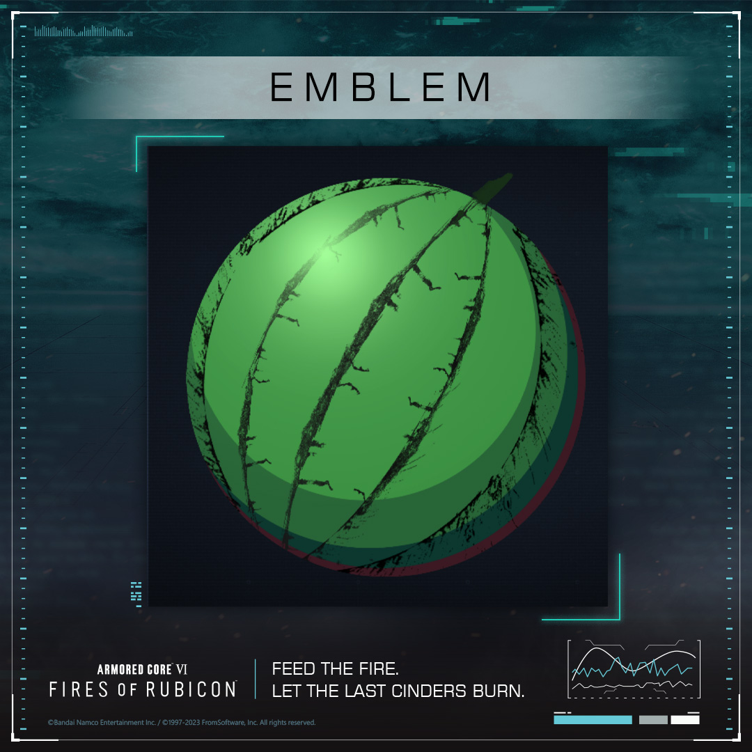 ARMORED CORE VI Custom Emblem Series Watermelon PC Share: XYJJY2TJHSY3 Credit: birbirbirb via ac-companion.app/posts/4006