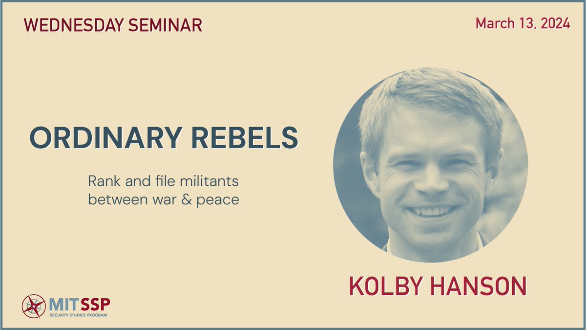 WEDNESDAY SEMINAR ANNOUNCEMENT

Delve into the lives of “Average Joe” militants with <a href="/HansonKolby/">Kolby Hanson</a> in "Ordinary Rebels: Rank-and-File Militants Between War and Peace." 

Watch live: youtube.com/@mitsecurityst…
