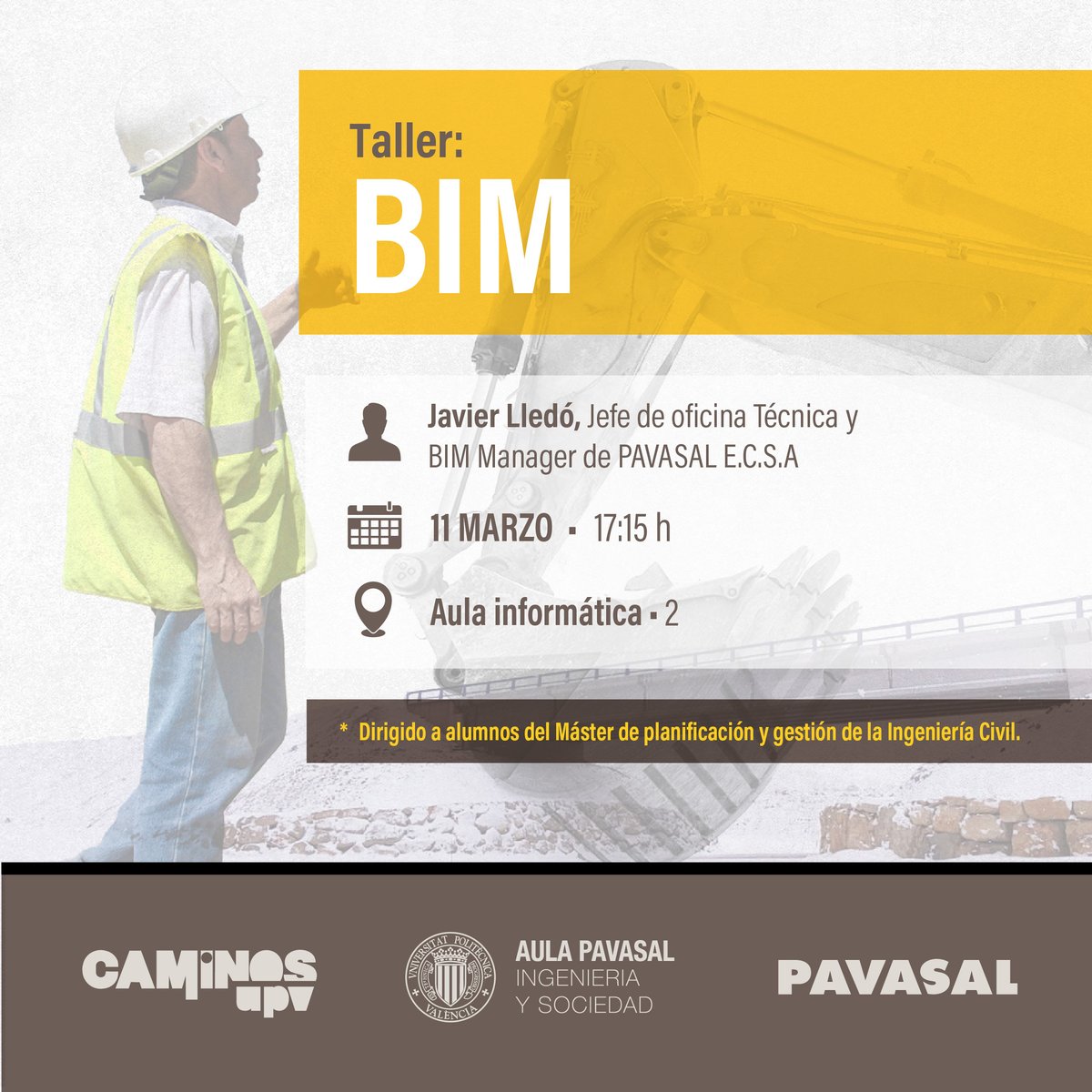 📣TALLER BIM 📆 11 de marzo 🕒 17:15h 📍 Aula informática 2 @CaminosUPV 👷Javier Lledó, Jefe de oficina técnica y BIM Manager de @PAVASAL E.C.S.A. #AulaPavasal @UPV