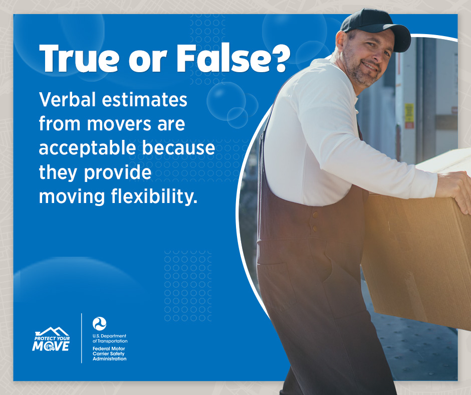 FMCSA's tweet image. Dealing with moving companies can be tricky; knowing your rights can help.
Test your knowledge with our monthly #protectyourmove quiz question:
True or false: Verbal estimates from interstate movers acceptable.
Get the answer - fmcsa.dot.gov/movingtruefals….