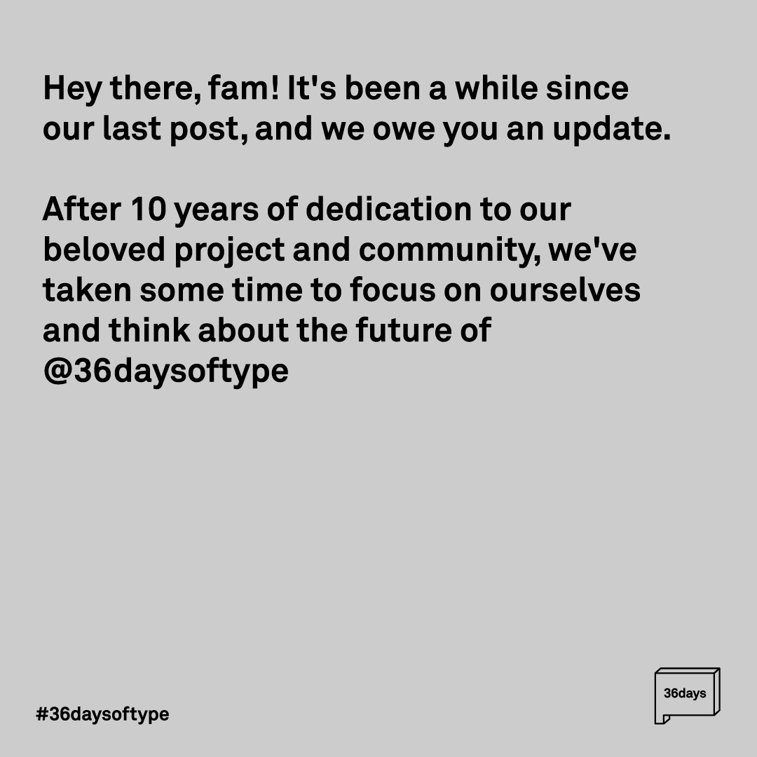 36daysoftype's tweet photo. Hey there, fam! It's been a while since our last post, and we owe you an update 👇 https://t.co/GE0jeHKU5a