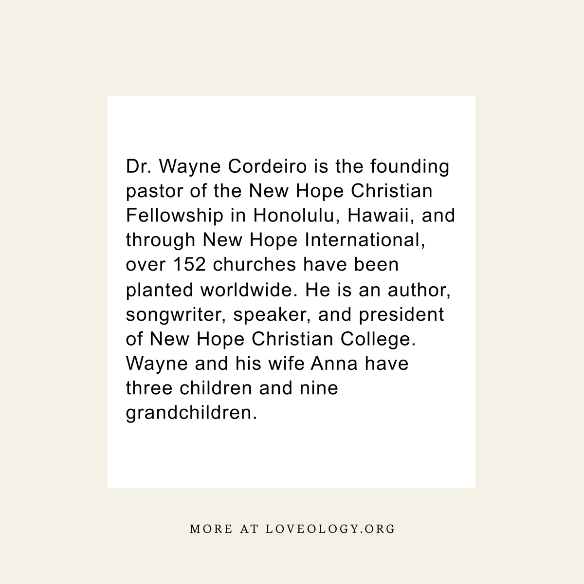 🌟 Meet our Loveology expert: Dr. Wayne Cordeiro! 🌟

As the founding pastor of New Hope Christian Fellowship in Honolulu, Hawaii, Dr. Cordeiro has inspired countless couples to strengthen their bonds and deepen their faith.