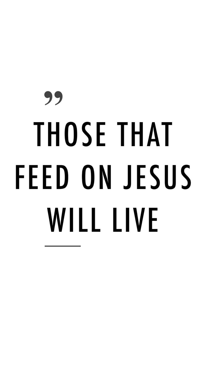 Jesus declared, “I am the bread of life. Whoever comes to me will never go hungry, and whoever believes in me will never be thirsty. John 6:35

“Just as the living Father sent me and I live because of the Father, so the one who feeds on me will live because of me.”  John 6:57