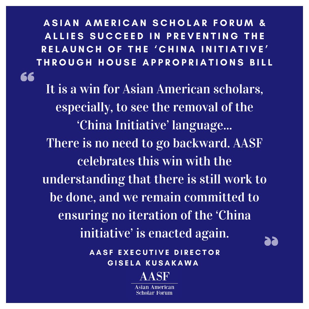 AASF succeeded in preventing the relaunch of the ‘China Initiative.’ AASF led, with partners, nearly 50 orgs in opposition of the reinstatement, detailing the “chilling effect” it would have on Asian American scholars. bit.ly/3TrO0JJ
