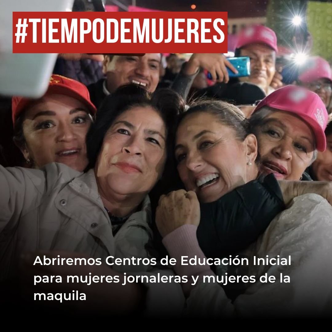 #ClaudiaPresidenta toma en cuenta a las mujeres agrícolas y mujeres en la maquila. #TiempoDeMujeres