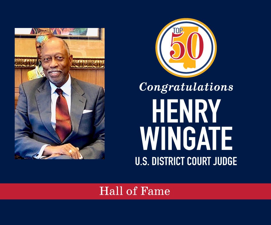 Join us in congratulating Judge Henry Wingate on being named to the Mississippi Top 50 Hall of Fame. MS Top 50 is the annual list of Mississippians who are judged to be among the most influential leaders in the state. See all of this year's honorees: mstop50.com/winners