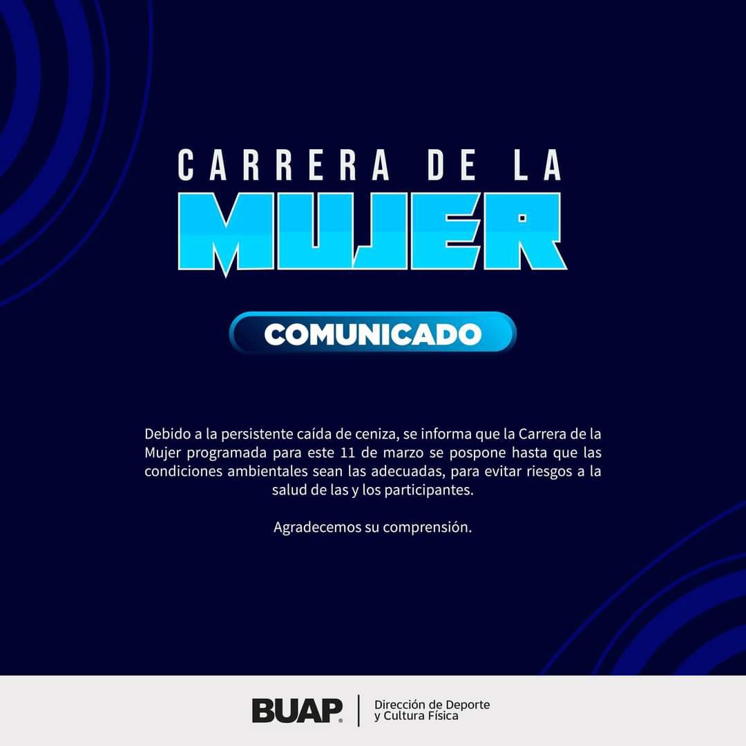 La #BUAP informa que ante la constante caída de ceniza del volcán Popocatépetl 🌋 en #Puebla, se suspende la #CarreraDeLaMujer 🏃🏽‍♀️ que estaba programada para este 11 de marzo 🗓️