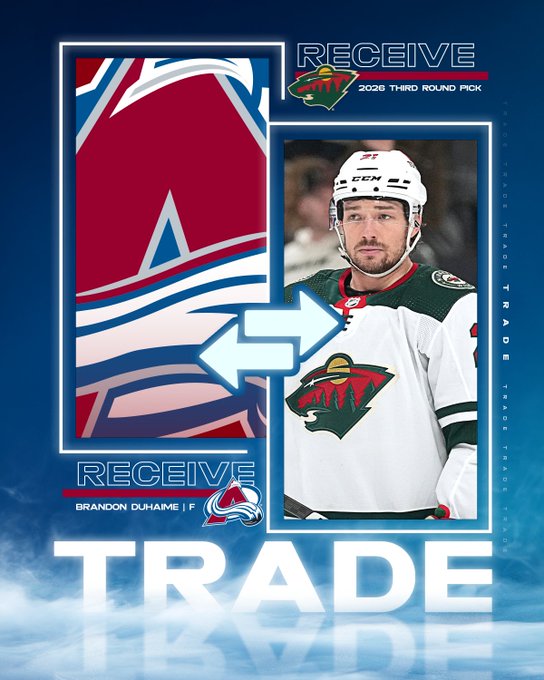 Trade
Colorado Avalanche receive Brandon Duhaime
Minnesota Wild receive 2026 third round pick