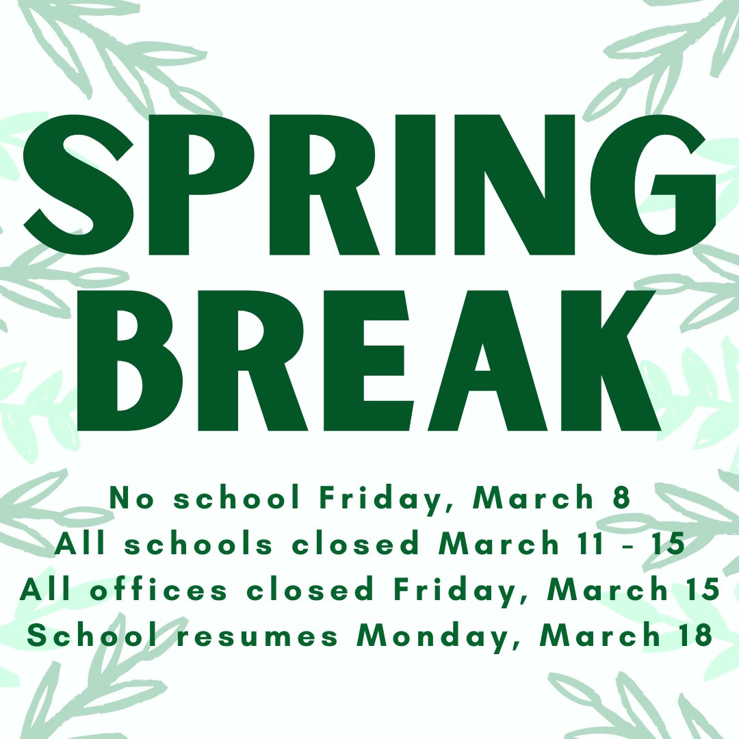 A reminder that there is no school Friday, March 8 and Spring Break is March 11 - 15! We hope you have a safe weekend and a happy Spring Break!