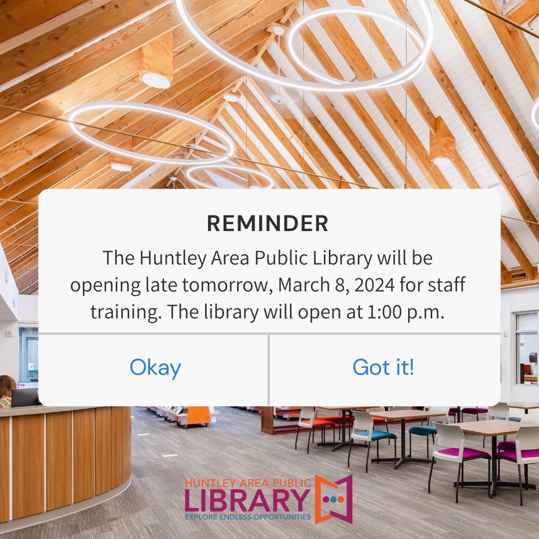 HuntleyLibrary's tweet image. REMINDER: Tomorrow, March 8, 2024, the library will be opening late as staff will undergo training. The library will open at 1:00 p.m. and close at 5:00 p.m. During this time, the exterior book drop will remain services will be available.