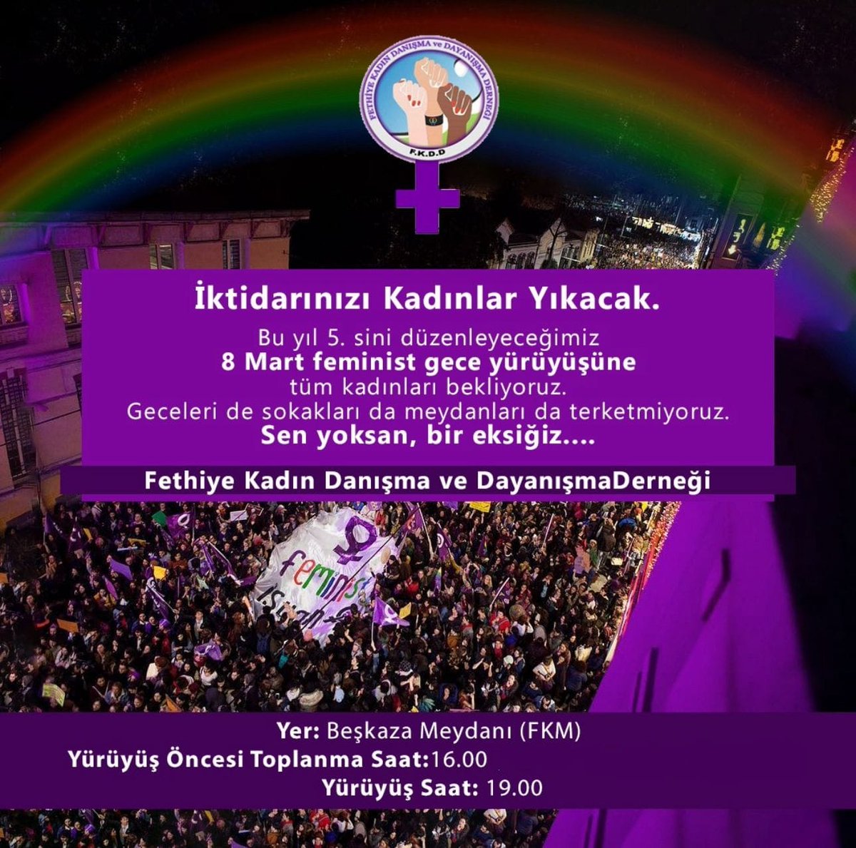 Geceleri de, sokakları da, meydanları da terketmiyoruz.
8 Mart'ta saat 16.00'da Beşkaza Meydanı'nda (FKM) buluşuyoruz. 
Sen yoksan bir eksiğiz.

#8MartDünyaKadınlarGünü