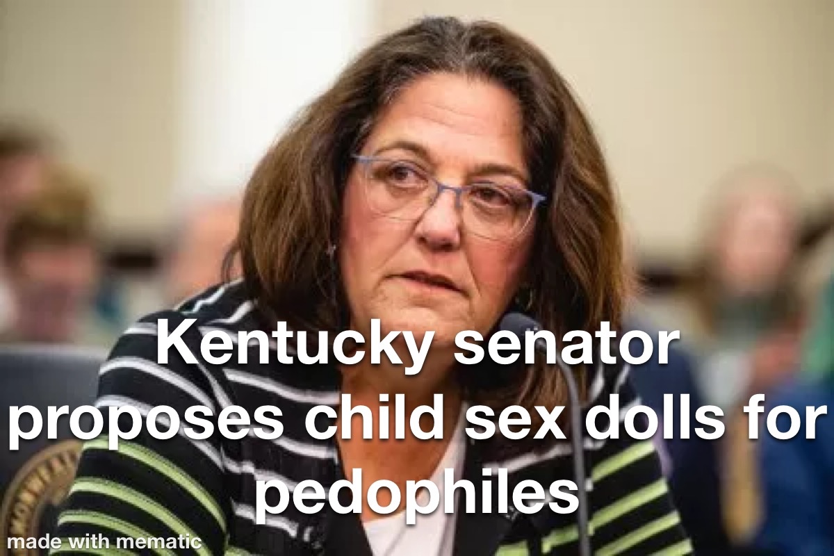 Confusedworldp1's tweet photo. Kentucky senator proposes child sex dolls for pedophiles out Friday. Don’t miss this one.🙂 https://t.co/9hgk9VU7wp