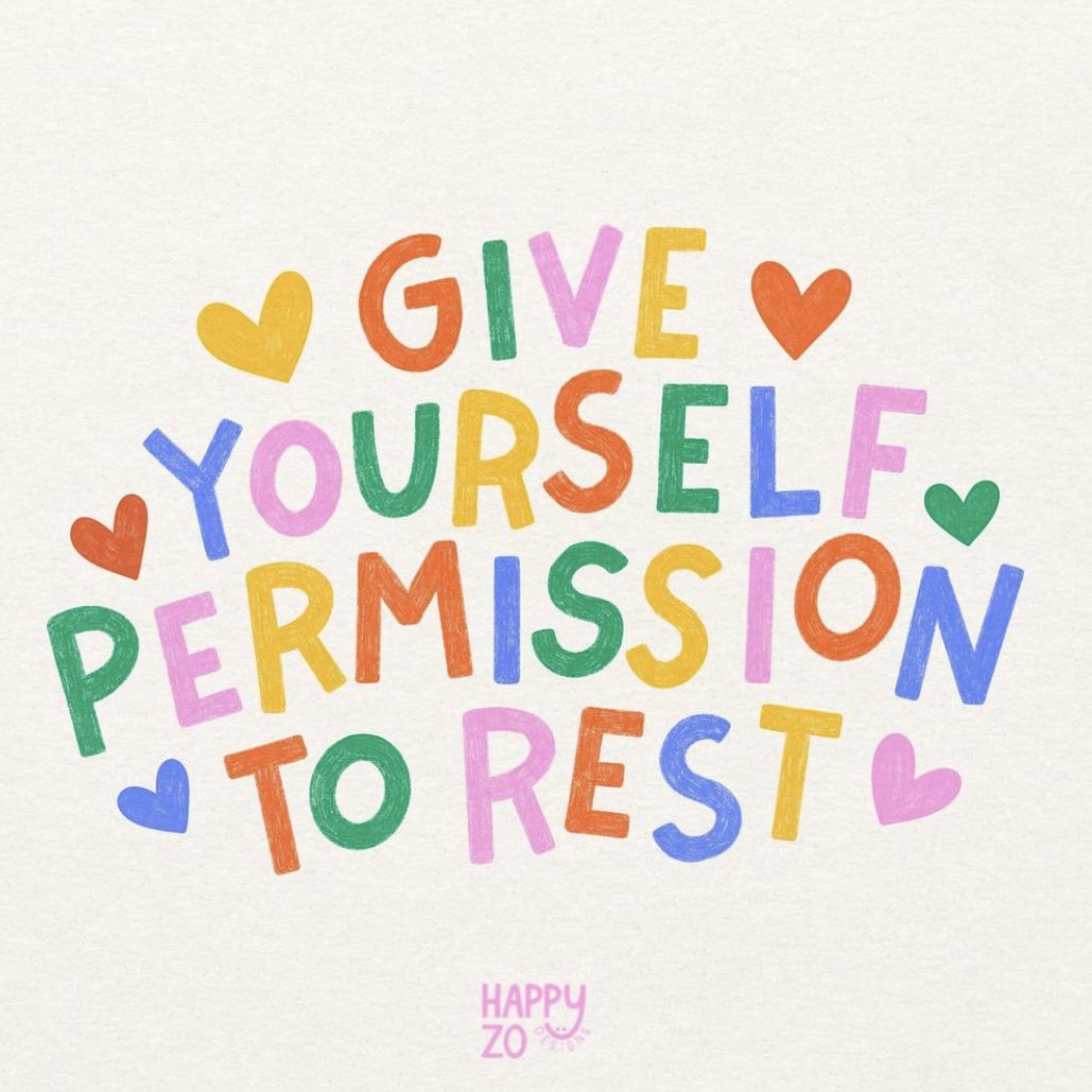 Give yourself permission to rest Image: instagram.com/happyzodesigns