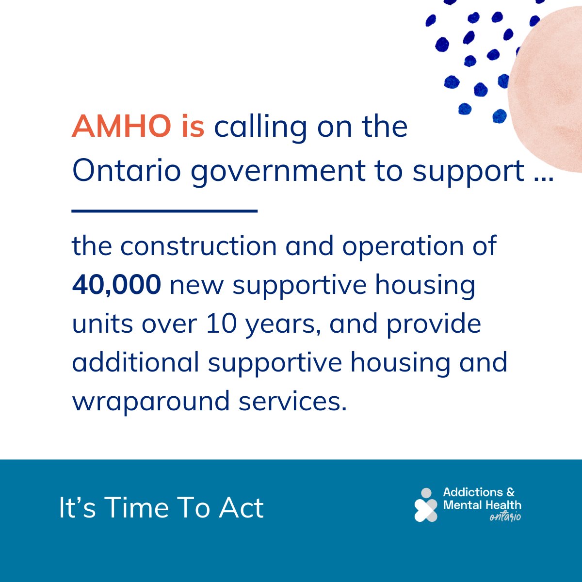 A strong foundation of supportive housing and community-based service agencies is one of the best ways to ensure that Ontarians can continue to live safely in their communities long-term. It’s time to invest in supportive housing. It’s time to act.