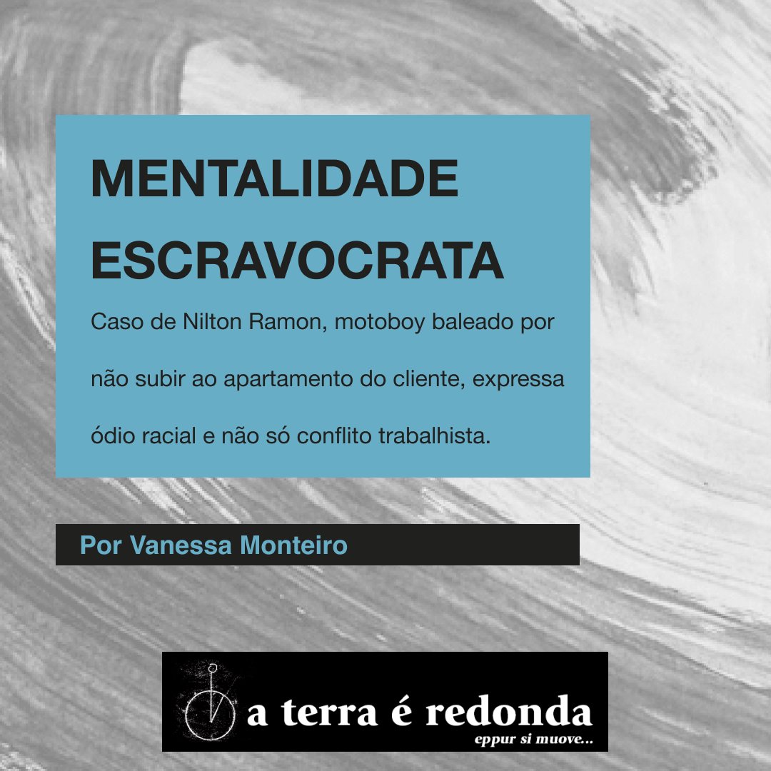Mentalidade escravocrata
Por Vanessa Monteiro

Caso de Nilton Ramon, motoboy baleado por não subir ao apartamento do cliente, expressa ódio racial e não só conflito trabalhista.

aterraeredonda.com.br/mentalidade-es…

#aterraéredonda #VanessaMonteiro