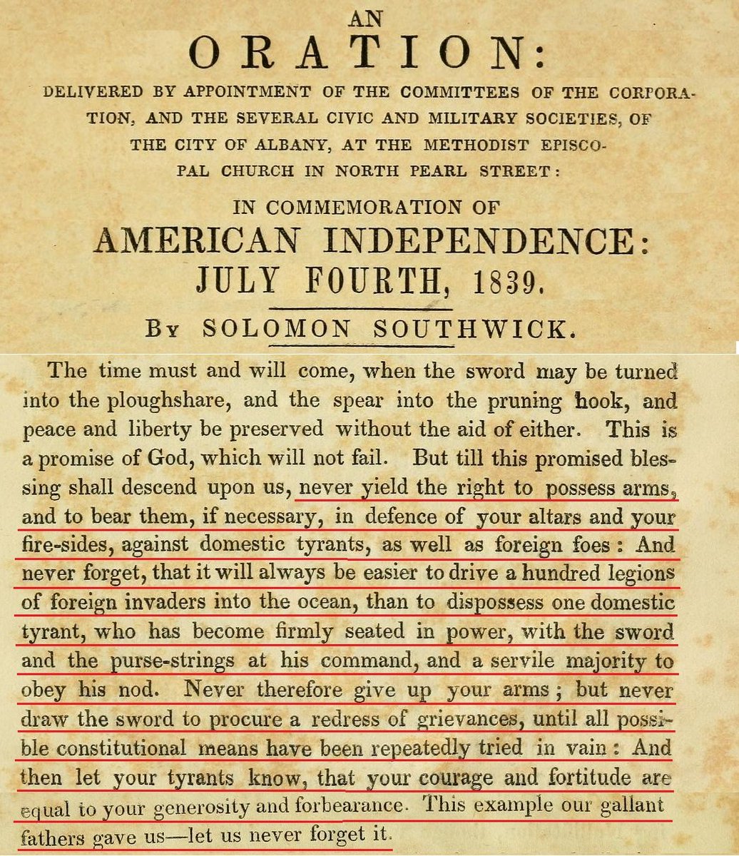 Today's history tidbit is a July 4th oration delivered in Albany, NY in 1839. Did they expound on armed state militias defending the people? No. '.. never yield the right to possess arms, and to bear them if necessary, in defence of your altars and your fire-sides'