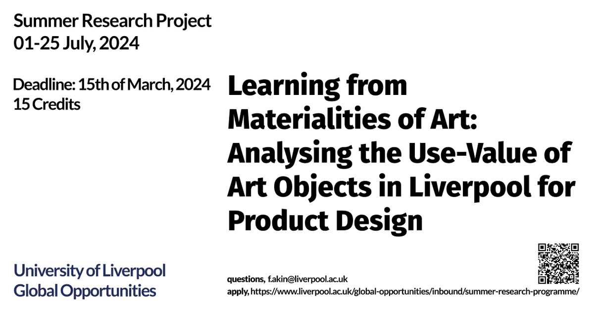 Apply for a Summer Research Internship, 15 credits, <a href="/LivUni/">University of Liverpool</a>, 
Learning from Materialities of Art: Analysing the Use-Value of Art Objects in Liverpool for Product Design
Places Available: 5, Start Dates: 1 July 2024, Project Length: 4 weeks liverpool.ac.uk/global-opportu…