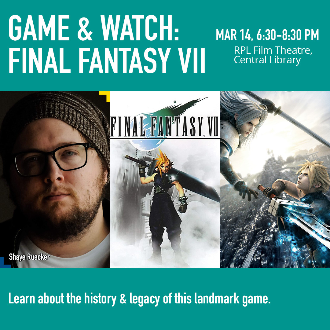 Join Shaye Ruecker for an insightful look at FFVII Mar 14 6:30PM in <a href="/RPLFilmTheatre/">RPL Film Theatre</a>! With many spin-offs in the form of other games, books, and animated films, Shaye will show you how the worlds of FFVII collide.

Hands-on battle between Cloud and Sephiroth at the end!