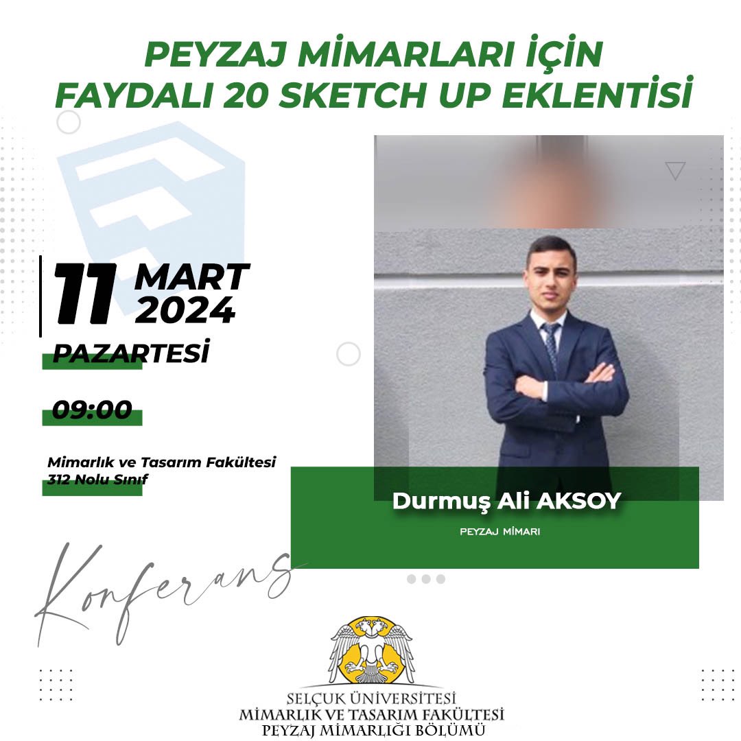 Bölüm Öğretim Üyemiz Dr. Öğr. Üyesi Ahmet AKAY’ ın Bilgisayar Destekli Tasarım dersi kapsamında düzenlemiş olduğu “Peyzaj Mimarları için Faydalı 20 Sketch Up Eklentisi” programı 11 Mart Pazartesi günü Peyzaj Mimarı Durmuş Ali Aksoy’ un katılımı ile gerçekleştirilecektir.