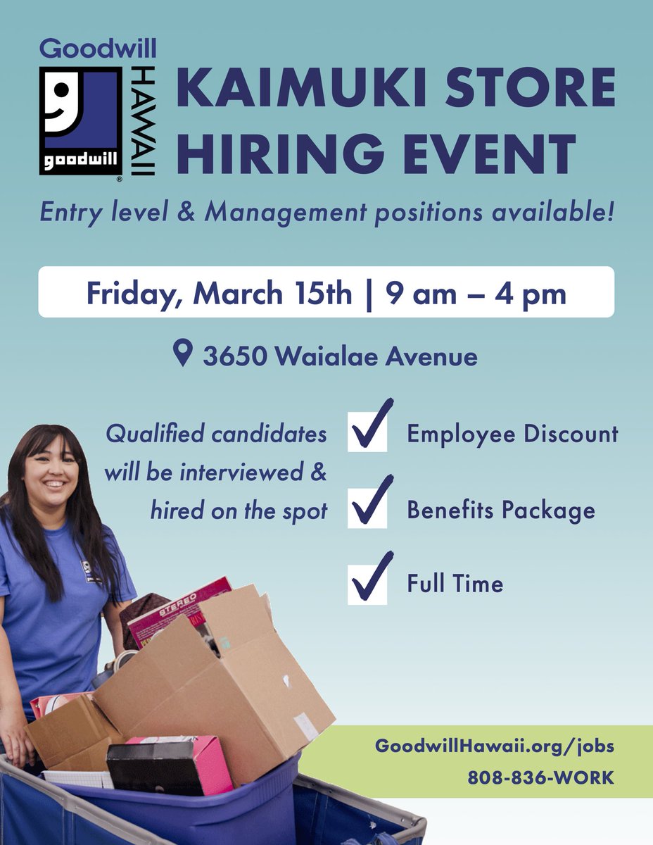 📣 Attend our Kaimuki Store Hiring Event on Friday March 15th, 9 am to 4 pm. We’re interviewing & hiring qualified candidates on the spot to join our retail team! Entry level & management positions open. Visit GoodwillHawaii.org/jobs or call 808-836-WORK for info or to apply!