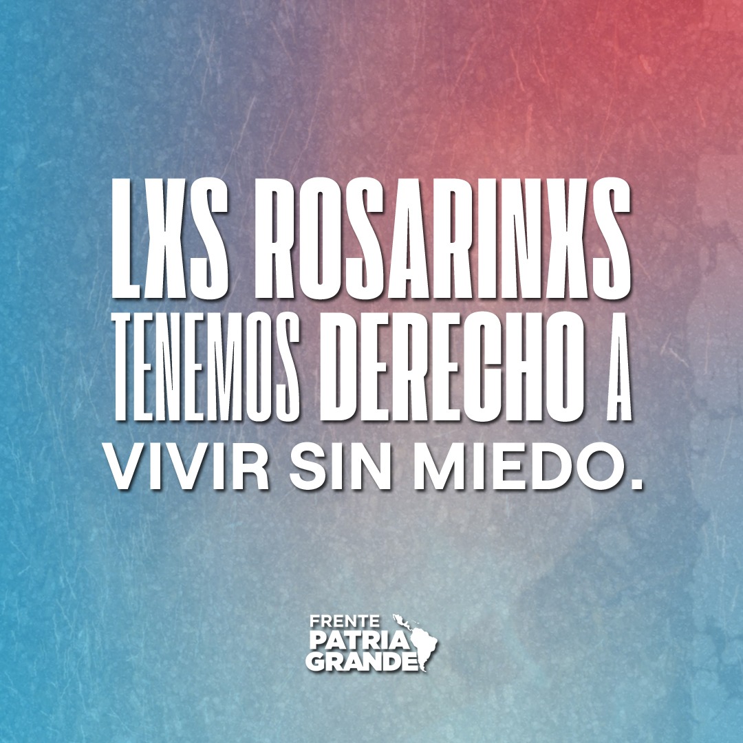 PatriaGrandeRos's tweet photo. Lxs rosarinxs tenemos derecho a vivir sin miedo. https://t.co/rc4pPMUkrc