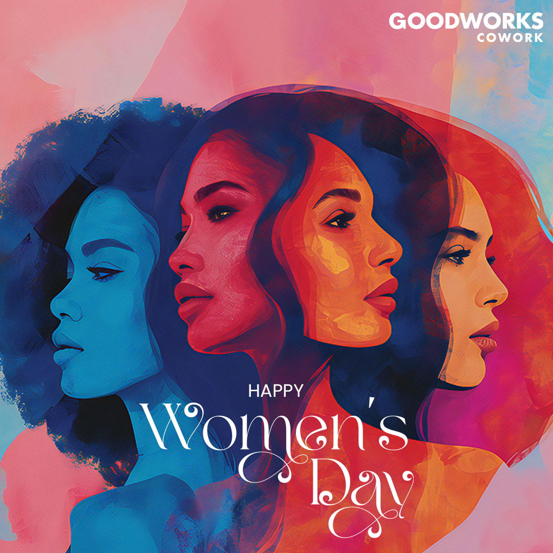 Here's to celebrating their strength, resilience, and remarkable achievements. Happy Women's Day! #GoodWorksCowork #WomensDay #InternationalWomensDay #HappyWomensDay #Women #WomensDay2024