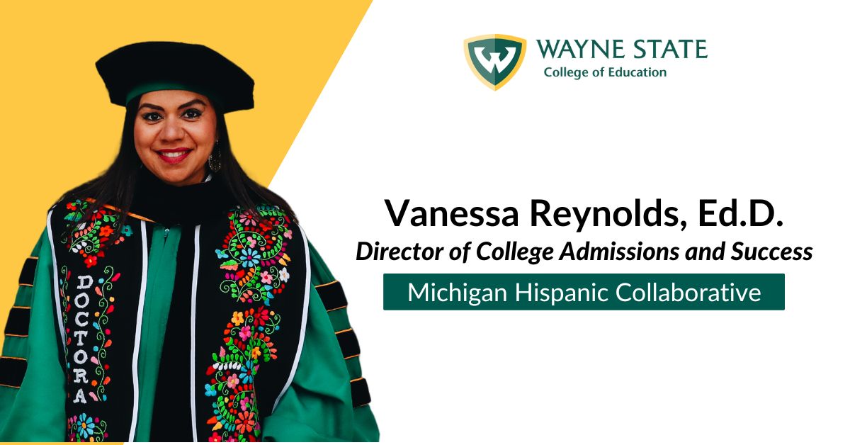 The college congratulates Vanessa Reynolds, the new director of college admissions and success for the @MiHispCollab! A three-time @waynestatealum, she earned her doctorate in educational leadership and policy studies in 2023. We wish you well as you begin your next chapter!